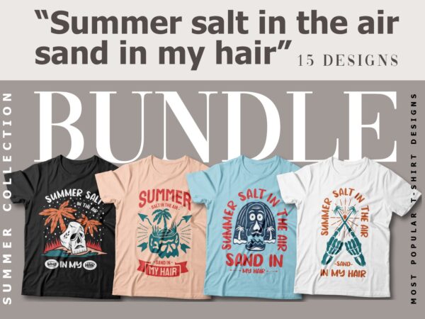 Summer salt in the air sand in my hair, summer slogan t-shirt designs bundle, most popular summer quotes design vector pack, paradise, summer vibes