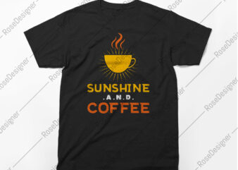 Sunshine and Coffee, t-shirt design, Coffee Lover, summer t-shirt design, summer vibes, coffee, love