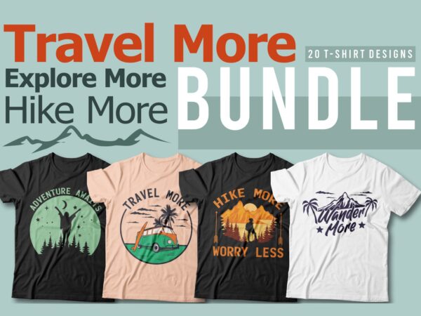 Travel t shirt designs bundle, travel more, explore more, hike more, travel quotes t-shirt design vector packs