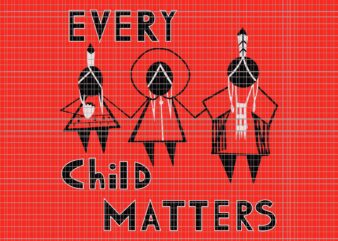 Every Child Matters svg, Every Child Matters png, Every Child Matters , Orange Day ,Residential Schools, Every Child Matters Indigenous Education