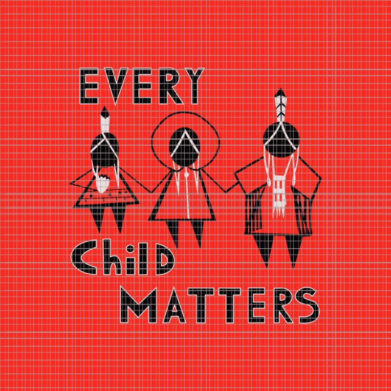 Every Child Matters svg, Every Child Matters png, Every Child Matters , Orange Day ,Residential Schools, Every Child Matters Indigenous Education