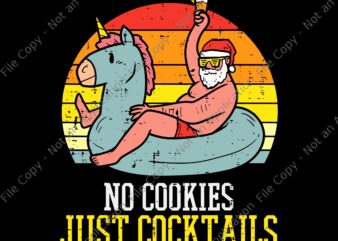 No Cookies Just Cocktails Santa svg, No Cookies Just Cocktails, Cocktails Santa svg, Santa svg, Santa vector, No Cookies Cocktails Santa Summer Christmas In July