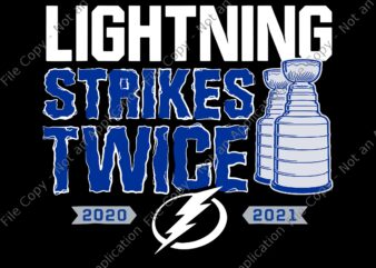 Lightning Strikes Twice SVG, Lightning Strikes Twice,Back to back stanley cup champions Lightning Strikes Twice 2021, Lightning Strikes Twice 2021 svg, png, eps, dxf file