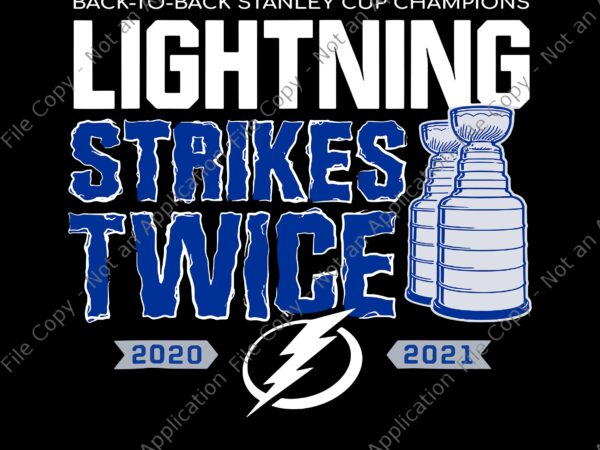 Lightning strikes twice svg, lightning strikes twice,back to back stanley cup champions lightning strikes twice 2021, lightning strikes twice 2021 svg, png, eps, dxf file t shirt vector graphic
