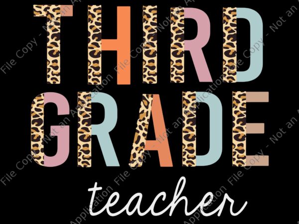 Leopard third grade png, leopard third grade teacher 3rd grade back to school supplie, third grade back to school, back to school png, 3rd grade t shirt vector graphic