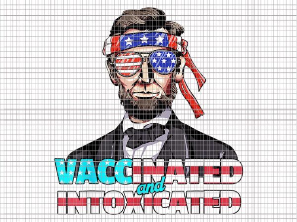 Vaccinated and intoxicated png, vaccinated and intoxicated vector, vaccinated and intoxicated 4th of july, 4th of july vector, 4th of july png