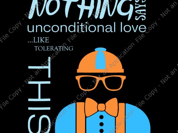 Nothing says blippi’s unconditional love like tolerating this svg, blippis unconditionald love, nothing says blippi’s, blippi’s svg T shirt vector artwork Nothing says blippi’s unconditional love like tolerating this svg, blippis unconditionald love, nothing says blippi’s, blippi’s svg T shirt vector artwork