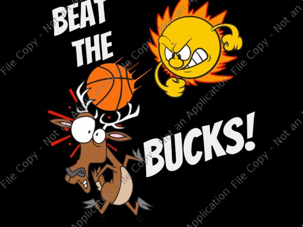 Phoenix beat the bucks svg, phoenix beat the bucks rally in the valley, phoenix suns champions 2021, finals valley suns phx suns basketball, the valley phoenix suns design vector, png