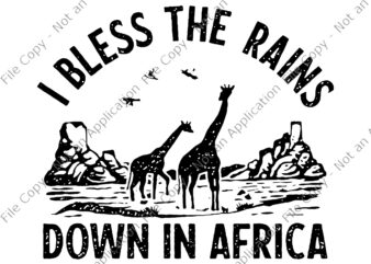 I Bless Rains Down In Africa Svg, Africa Toto Svg, Bless The Rains, Africa svg