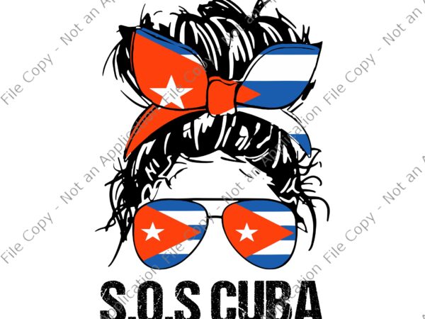 Messy hair woman bun sos cuba svg, flag free cuba svg, sos cuba svg, cuba svg, free cuba, free cuba messy hair woman t shirt designs for sale