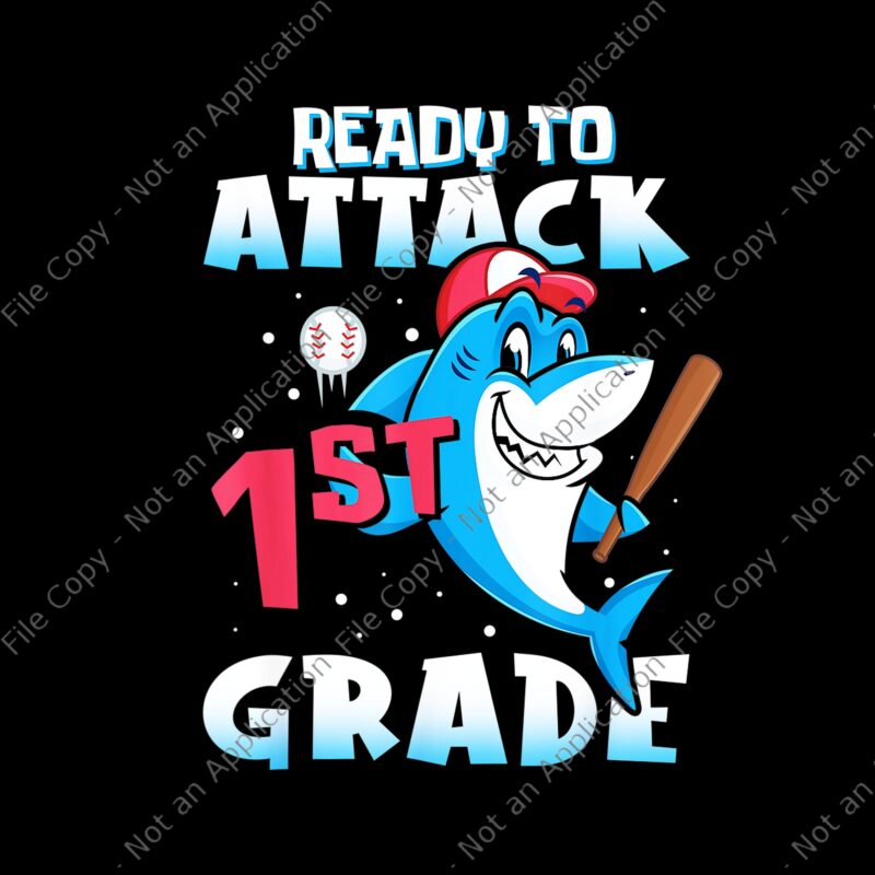 Ready To Attack 1st Grade Apparel Png, Back To School shark, Back To School Vector