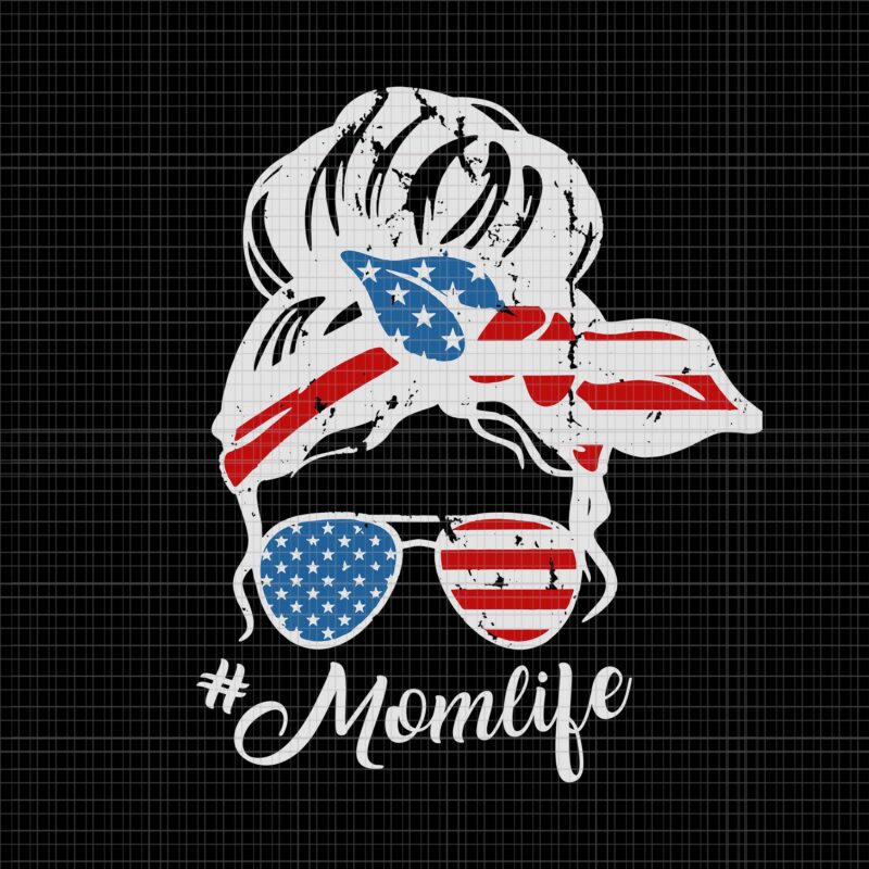 Mom Life SVG, Mom Life Bleached Mother’s 4th Of July, Mom Life 4th Of July svg, mother 4th of July svg, 4th of July svg, 4th of July vector