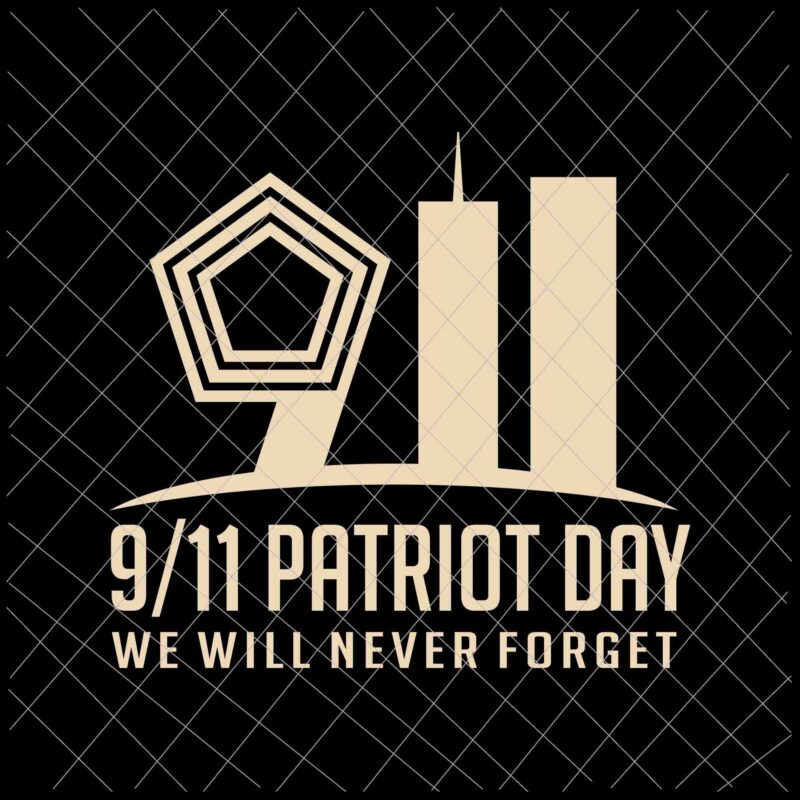 We Will Never Forget Svg, National Day Of Remembrance Patriot Day Svg, September 11th Never Forget svg, 9/11 Svg