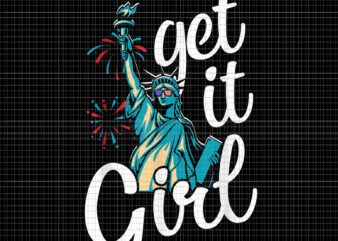 Statue of Liberty Get It Girl American Flag 4th of July PNG, 4th of July Statue of Liberty png, 4th of July vector