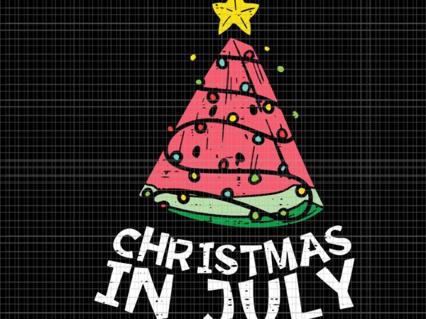 Christmas in july svg, christmas in july watermelon xmas tree summer, christmas in july watermelon, christmas 4th of july svg, 4th of july svg, 4th of july vector