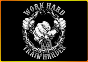Work hard train harder