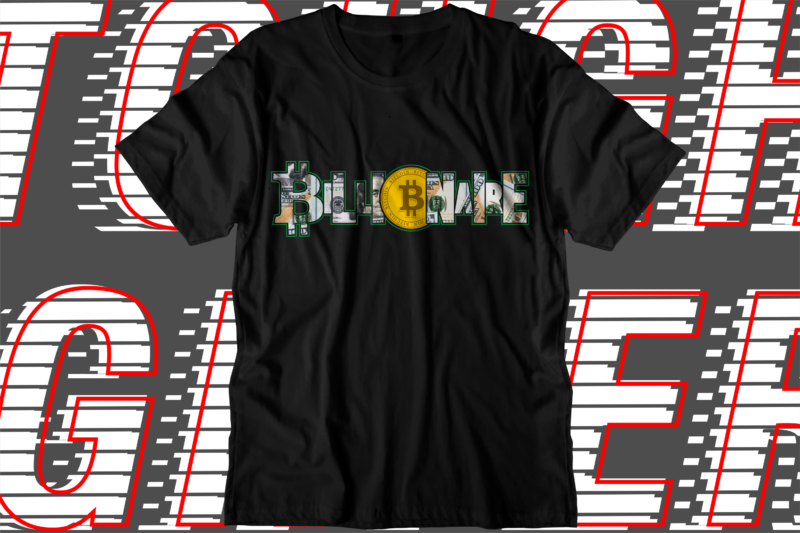 bitcoin dollar money hustle t shirt design, money t shirt design, dollar t shirt design, bitcoin t shirt design,billionaire t shirt design,