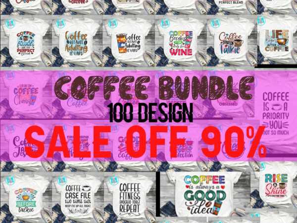 Coffee bundle 100 design. coffee svg, coffee quote svg, coffee sayings svg, digital download