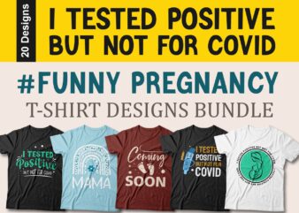 Funny pregnancy t-shirt Designs Bundle, pregnant t shirt designs, I tested positive but not for covid, pregnant quotes, pregnancy quotes, slogan, vector, mom,