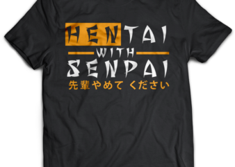 hentai with senpai Yamete Kudasai tshirt design