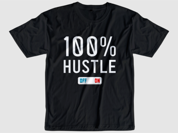 Hustle slogan quote t shirt design graphic svg, hustle slogan design,vector, illustration inspirational motivational lettering typography