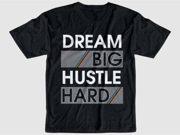 Hustle hard slogan quote t shirt design graphic svg, hustle slogan design,vector, illustration inspirational motivational lettering typography