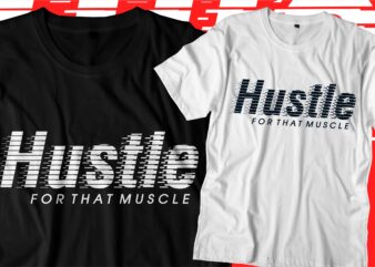 hustle for that muscle motivational quotes t shirt design graphic vector