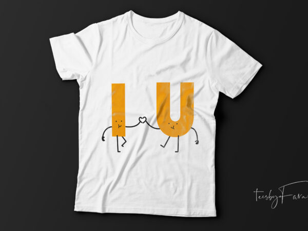 I love you| cool t-shirt design for sale.