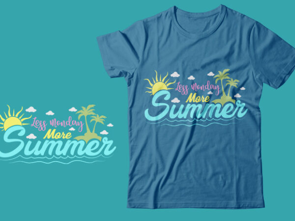 Less monday more summer svg vector illustration printable t shirt design for summer lover