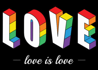 Love (Love Is Love) t shirt vector graphic