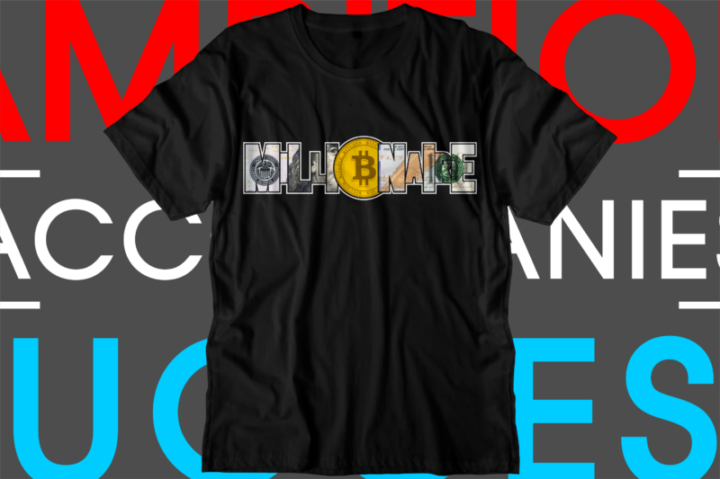 dollar money millionaire bitcoin t shirt design, money t shirt design, dollar t shirt design, bitcoin t shirt design,billionaire t shirt design,millionaire t shirt design,hustle t shirt design,