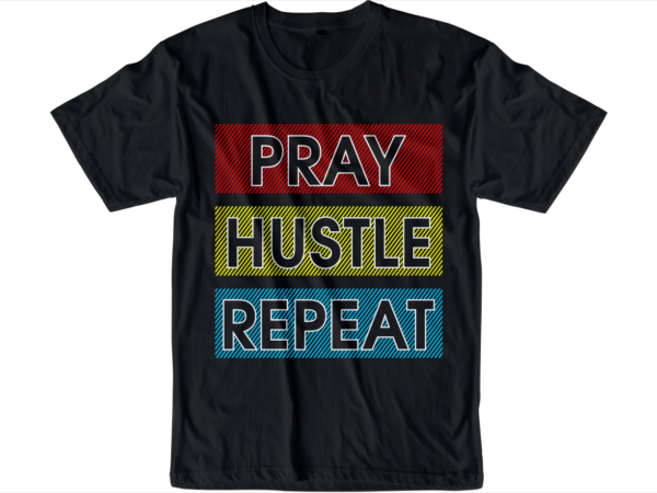 Hustle slogan quote t shirt design graphic svg, hustle slogan design,vector, illustration inspirational motivational lettering typography