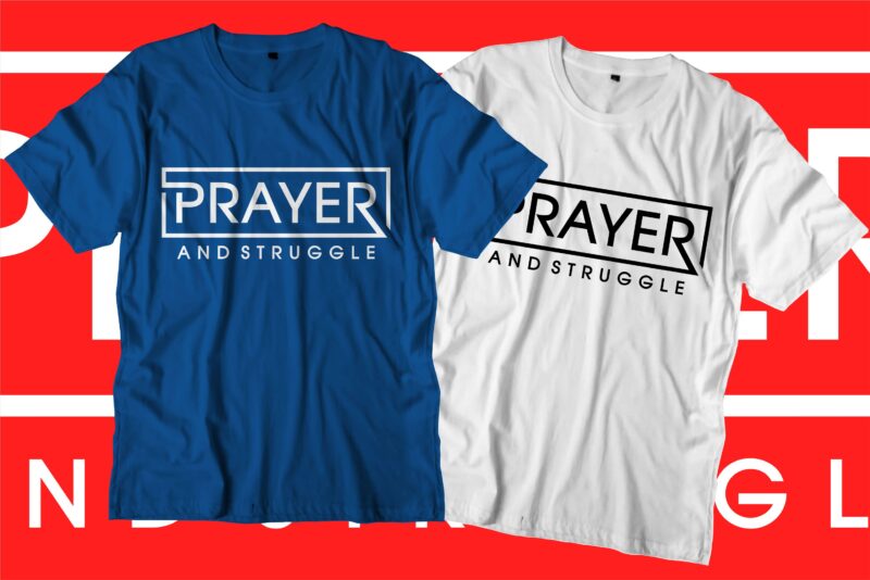 prayer motivational quotes svg t shirt design graphic vector
