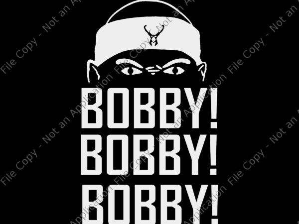 Bobby Portis Svg, Bucks In 6 Svg, Bobby Bobby Bobby Svg, 2021 Western Conference Final Champions Milwaukee Bucks t shirt template