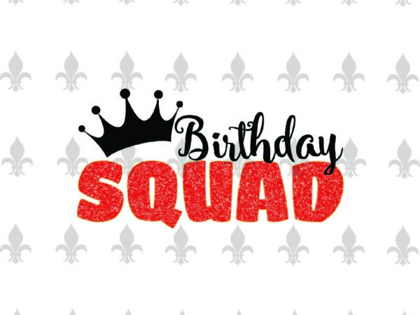 Birthday squad birthday party gifts, shirt for birthday svg file diy crafts svg files for cricut, silhouette sublimation files t shirt template Birthday squad birthday party gifts, shirt for birthday svg file diy crafts svg files for cricut, silhouette sublimation files t shirt template