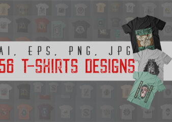 56 t-shirt designs BUNDLE