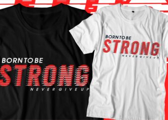 born to be strong motivational quotes svg t shirt design graphic vector