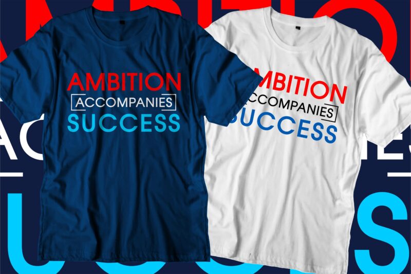 success motivational quotes svg t shirt design graphic vector