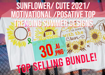 Sunflower / Cute 2024/ Motivational / Positive Top Trending Summer Designs/ Cute Flowers Bundle