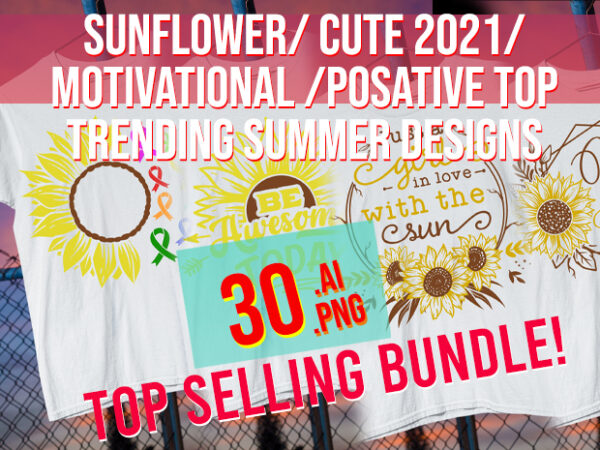 Sunflower / cute 2024/ motivational / positive top trending summer designs/ cute flowers bundle