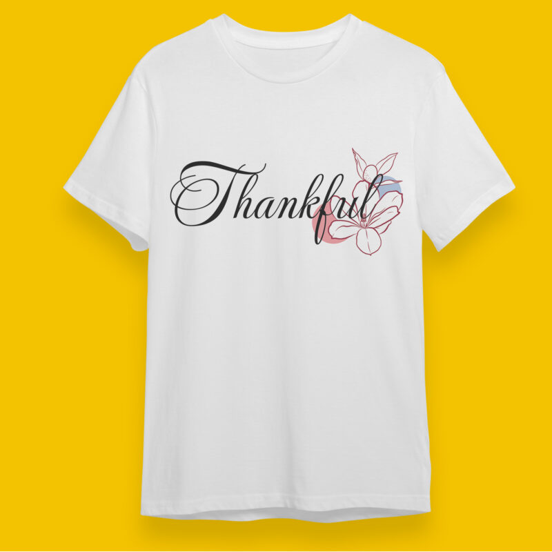ThankFul Thanksgiving Gifts, Shirt For Thanksgiving Svg File Diy Crafts Svg Files For Cricut, Silhouette Sublimation Files