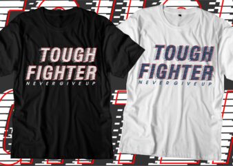 tough fighter motivational quotes svg t shirt design graphic vector