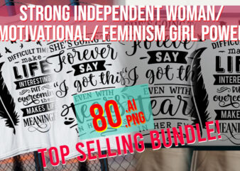 Strong Independent Woman/ Motivational Female / Life Quotes Feminism Girl Power Huge Bundle Top Seller
