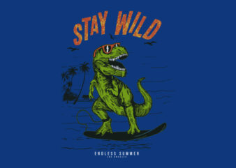 Stay Wild T Rex Dino t shirt template vector