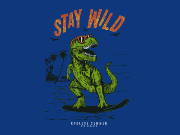 Stay wild t rex dino t shirt template vector