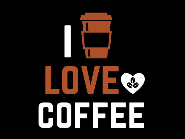 I love coffee best sellingt shirt design