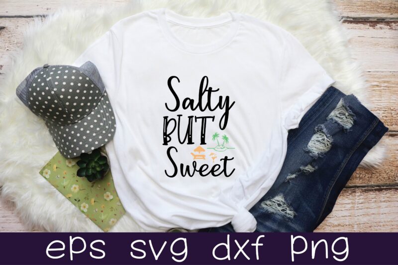 Salty but Sweet SVG T shirt Design