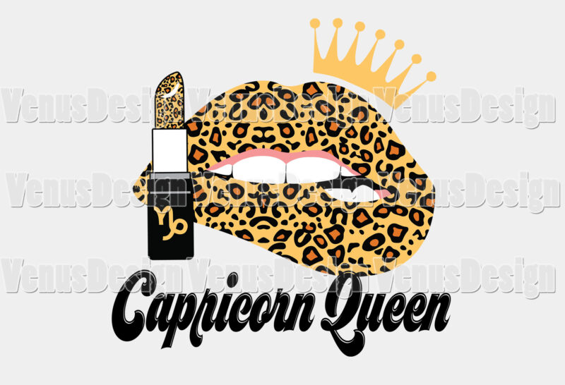 Capricorn Queen Leopard Lips Zodiac Birthday Editable Shirt Design