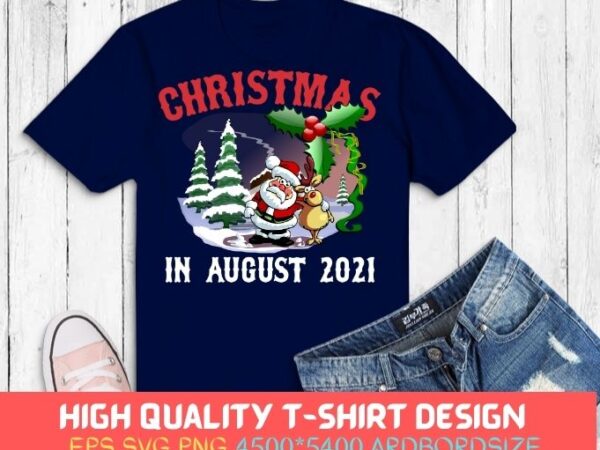Christmas in august summer vacation gifts svg,christmas in august shirt png, summer, santa, beach, vacation, christmas, august, celebrating,