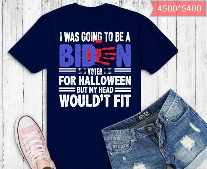 I was going to be a biden voter for halloween but my head would’t fit T-shirt design svg, republicans voter anti joe biden and halloween T-Shirt design svg,